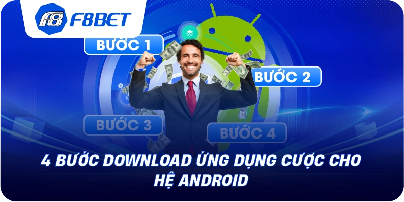 4 bước download ứng dụng cược cho hệ Android