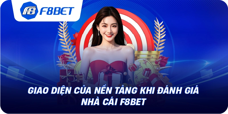 Giao diện của nền tảng khi đánh giá nhà cái F8BET