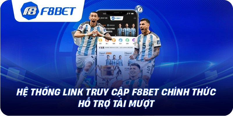 Hệ thống link truy cập F8BET chính thức hỗ trợ tải mượt