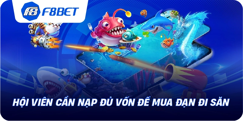 Hội viên cần nạp đủ vốn để mua đạn đi săn