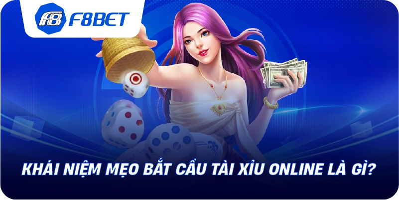 Khái niệm mẹo bắt cầu tài xỉu Online là gì?