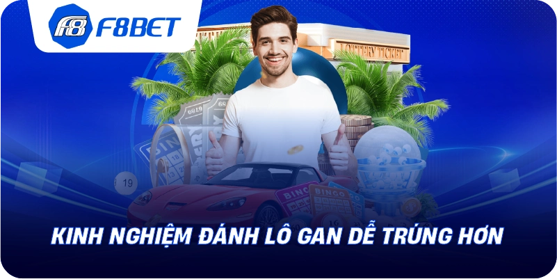 Kinh nghiệm đánh lô gan dễ trúng hơn