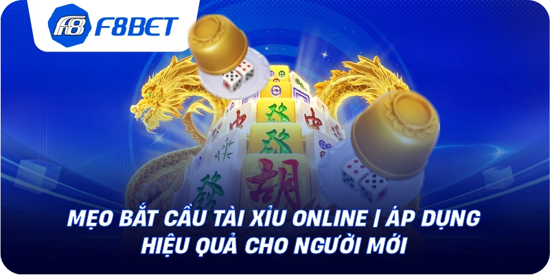 Mẹo Bắt Cầu Tài Xỉu Online | Áp Dụng Hiệu Quả Cho Người Mới
