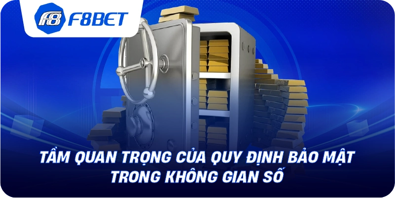 Tầm quan trọng của quy định bảo mật trong không gian số