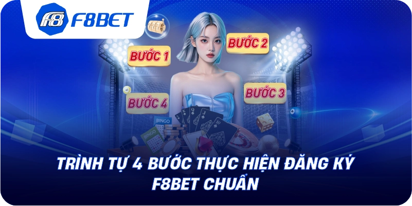 Trình tự 4 bước thực hiện đăng ký F8BET chuẩn